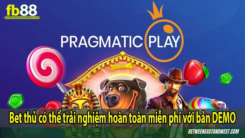 Bet thủ có thể trải nghiệm hoàn toàn miễn phí với bản DEMO