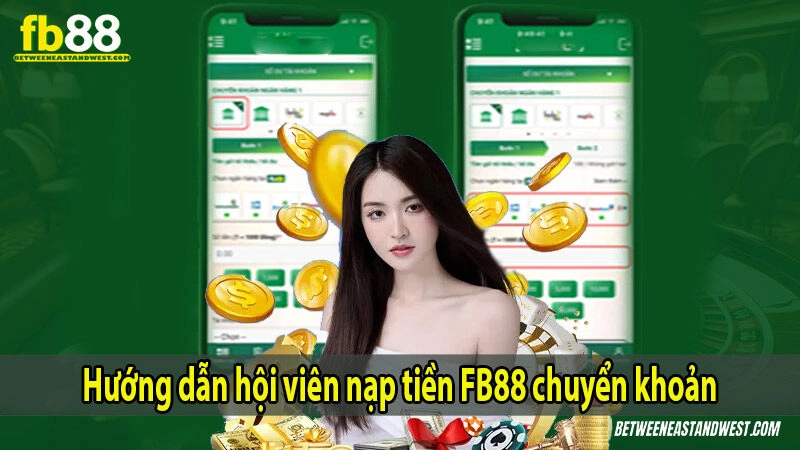 Hướng dẫn hội viên nạp tiền FB88 chuyển khoản