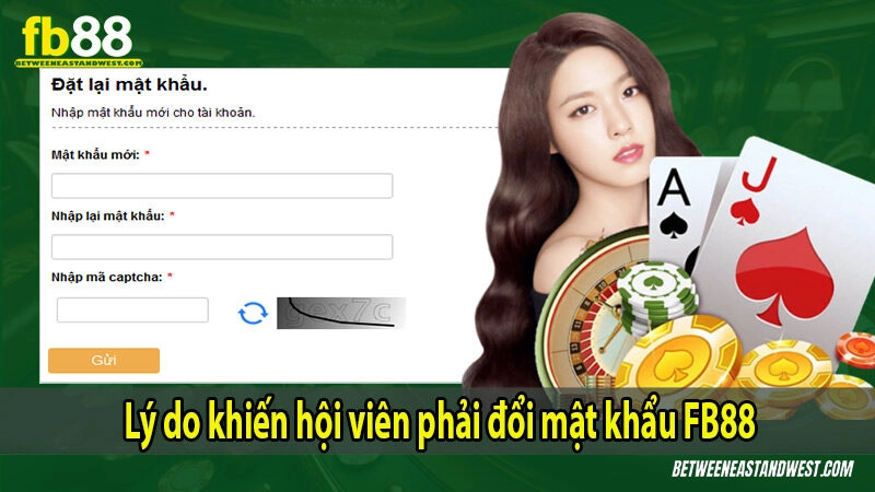 Lý do khiến hội viên phải đổi mật khẩu FB88