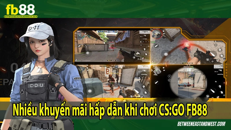 Nhiều khuyến mãi hấp dẫn khi chơi CS:GO FB88