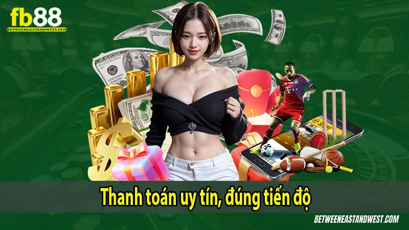 Thanh toán uy tín, đúng tiến độ